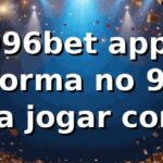 996bet app: plataforma no 996bet para jogar com segurança